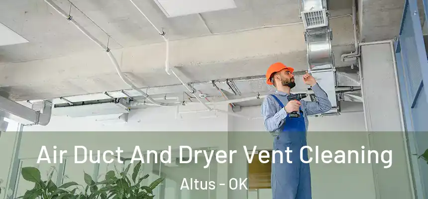  Air Duct And Dryer Vent Cleaning Altus - OK