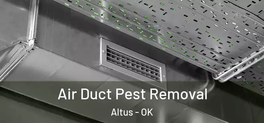  Air Duct Pest Removal Altus - OK