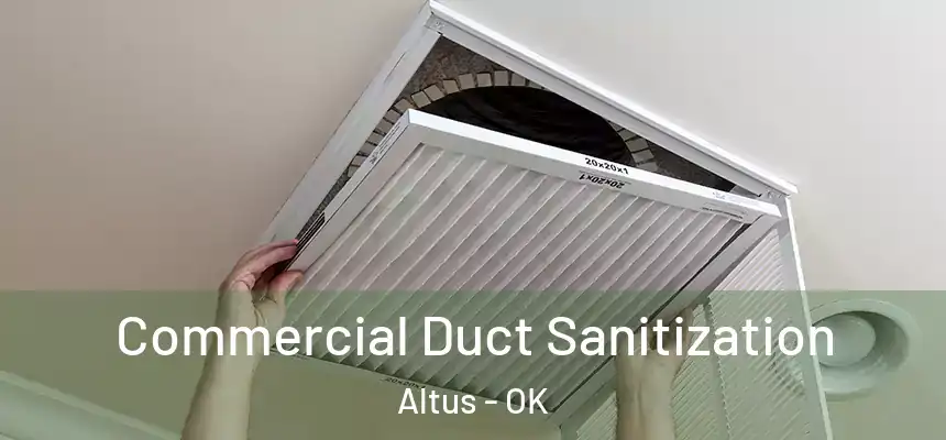 Commercial Duct Sanitization Altus - OK