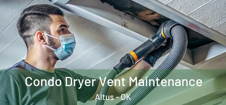  Condo Dryer Vent Maintenance Altus - OK
