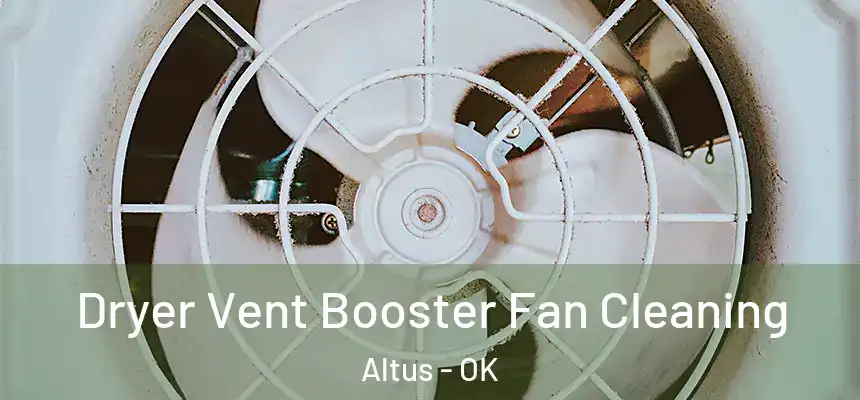  Dryer Vent Booster Fan Cleaning Altus - OK