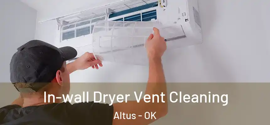 In-wall Dryer Vent Cleaning Altus - OK