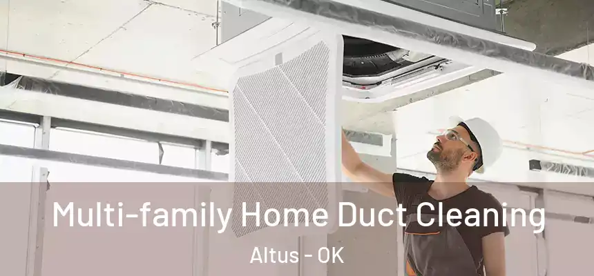  Multi-family Home Duct Cleaning Altus - OK